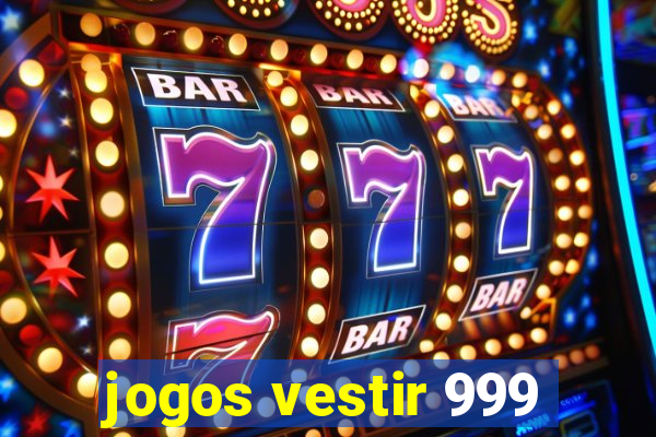 jogos vestir 999